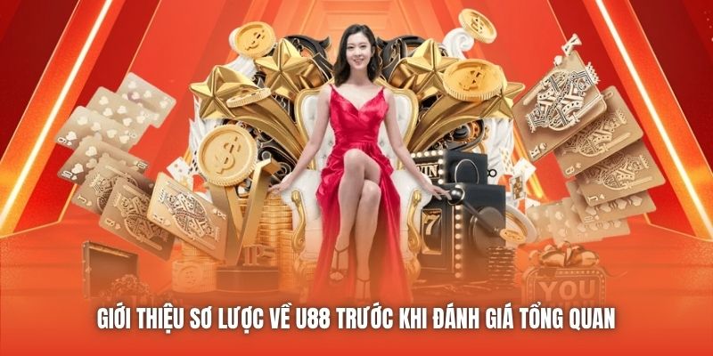 Giới thiệu sơ lược về U88 trước khi đánh giá tổng quan