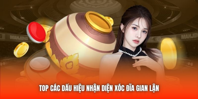 Top các dấu hiệu nhận diện xóc đĩa gian lận