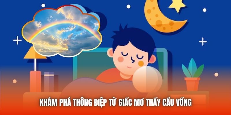 Khám phá thông điệp từ giấc mơ thấy cầu vồng